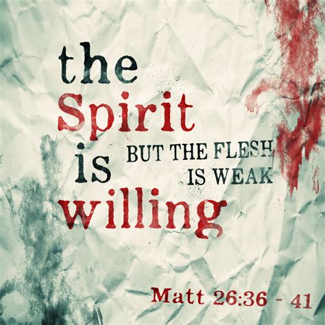 The Flesh is Weak .